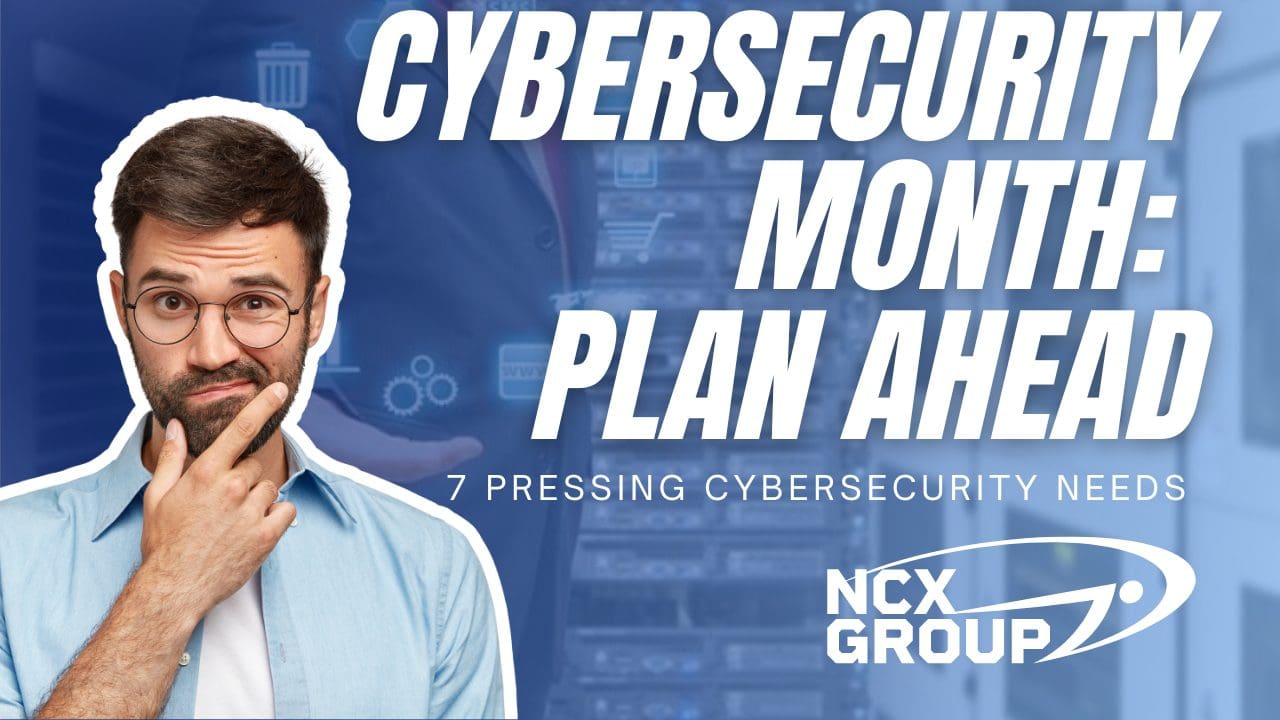 7 cybersecurity areas of focus during cybersecurity month - cybersecurity month plan ahead pressing cybersecurity needs 2