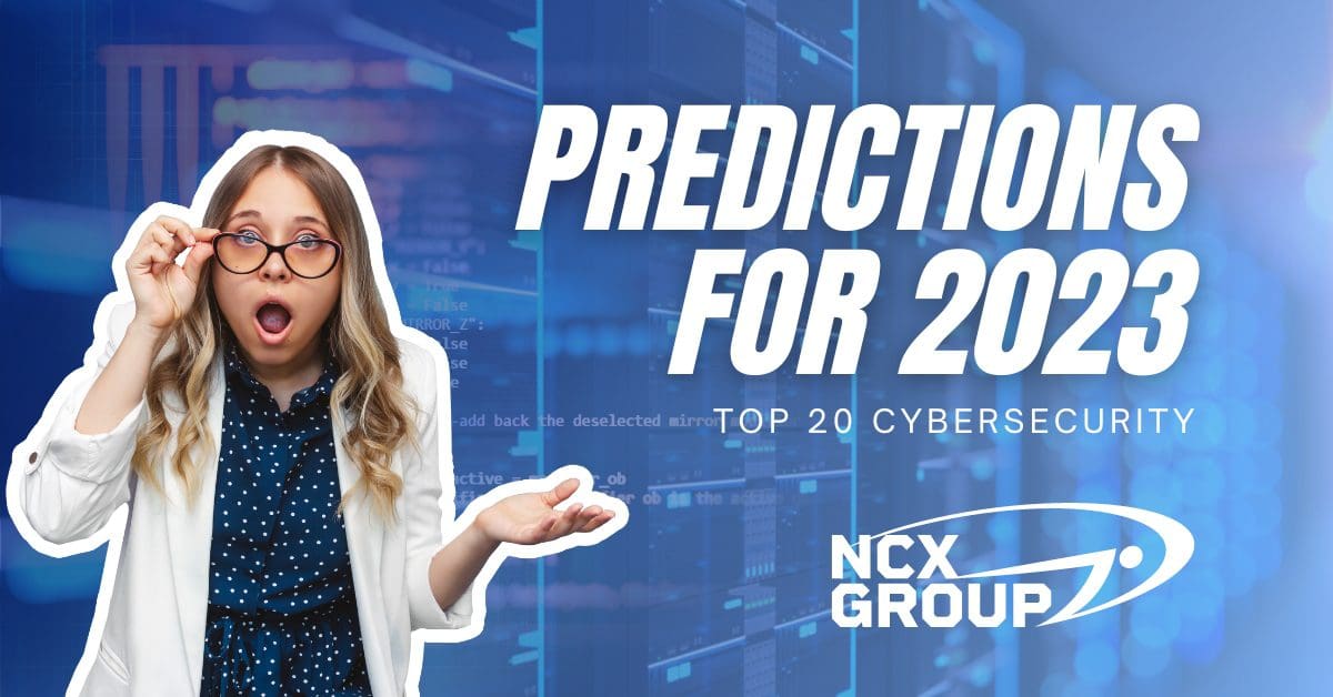 The Top 20 Cybersecurity Predictions for 2023