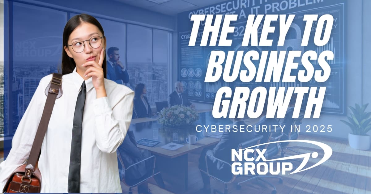 Cybersecurity - The Key to Business Growth and a CEO’s Greatest Financial Risk in 2025
