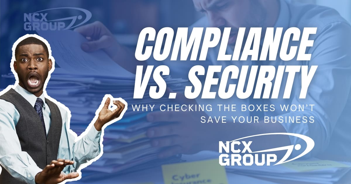 Compliance vs. Security Why Checking the Boxes Won’t Save Your Business