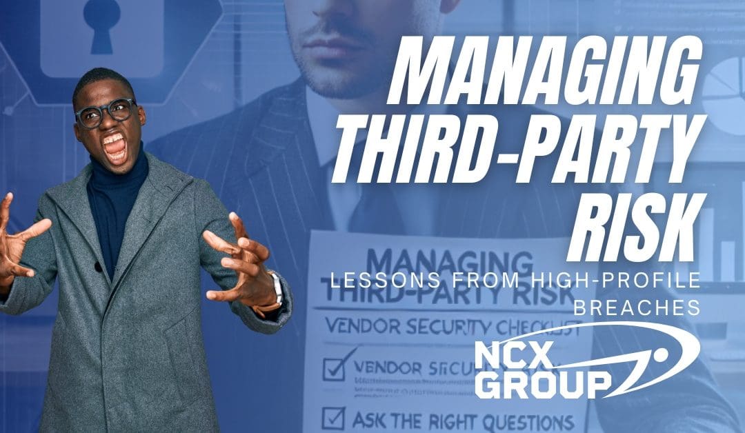 Managing Third-Party Risk: Lessons from High-Profile Breaches