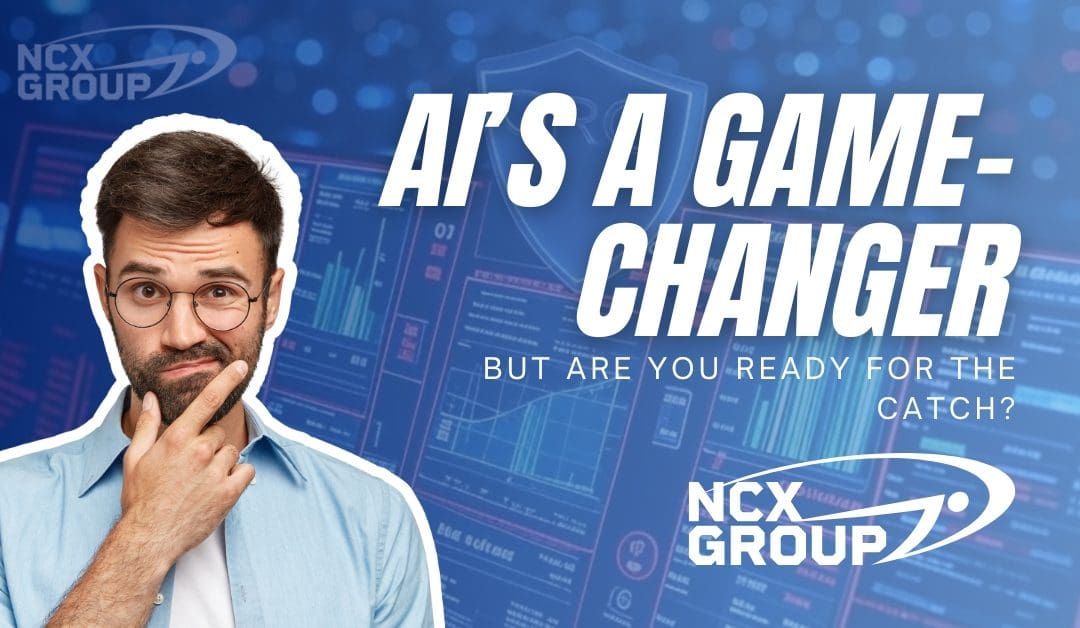 AI’s a Game-Changer—But Are You Ready for the Catch?