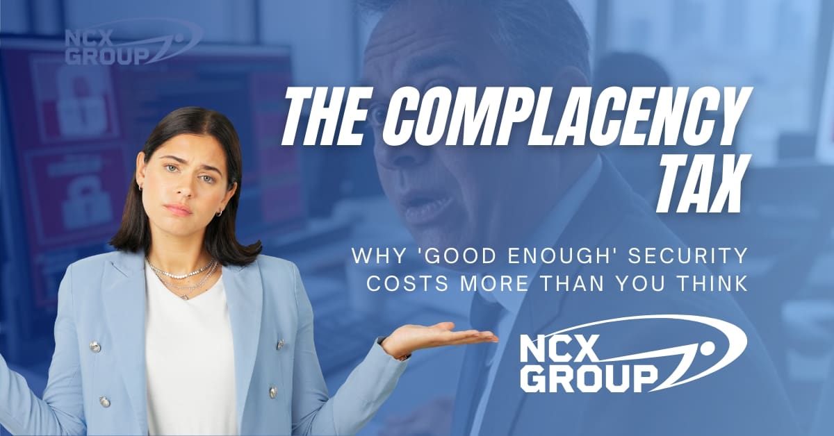 The Complacency Tax Why 'Good Enough' Security Costs More Than You Think