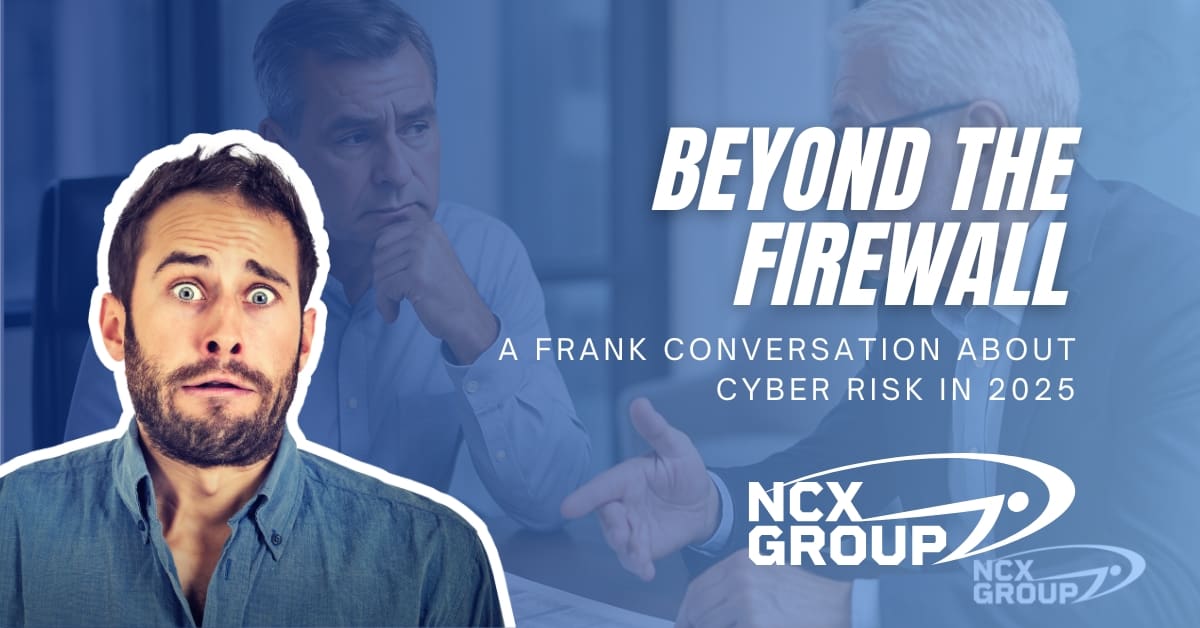 Beyond the Firewall A Frank Conversation About Cyber Risk in 2025
