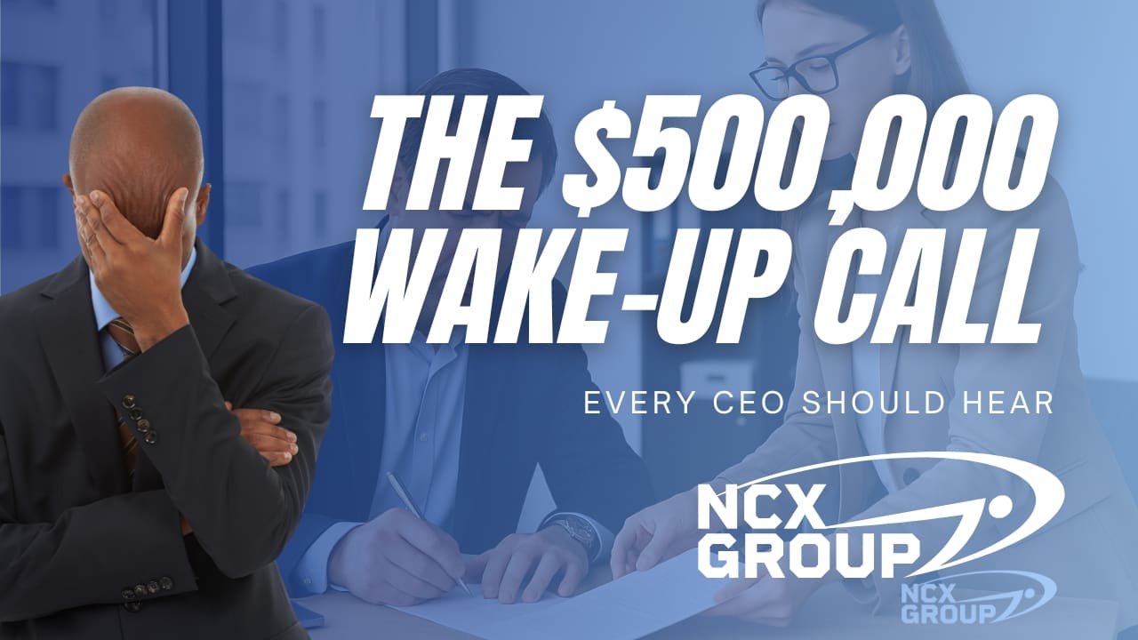 The $500,000 Wake-Up Call Every CEO Should Hear