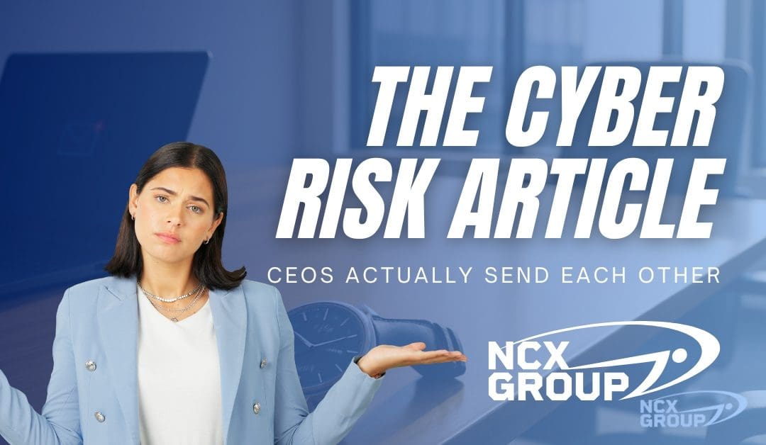 This Is the Cyber Risk Article CEOs Actually Send Each Other